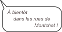 À bientôt 
dans les rues de 
Montchat !