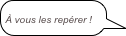 
À vous les repérer !